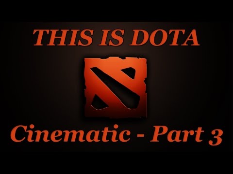 Dota 2 - DIVINE RAPIER LAST RESORT, Our last HOPE - Cinematic Part 3