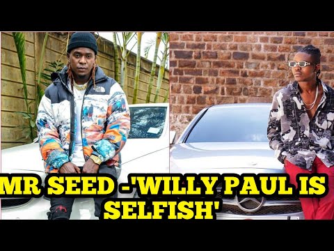 MR SEED BEEF WITH WILLY PAUL- 'HE DOESN'T SUPPORT OTHER ARTISTS' | BLACK CHILD ALBUM BY MR SEED.