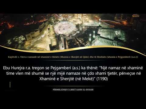 Sahih Buhari - Hadith 613 - Vlera e namazit në xhaminë e Mekës (Xhamia e Shenjtë në Qabe) dhe të ..