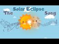 The Solar Eclipse Song Solar Eclipse Song For Kids Solar Eclipse Facts Silly School Songs
