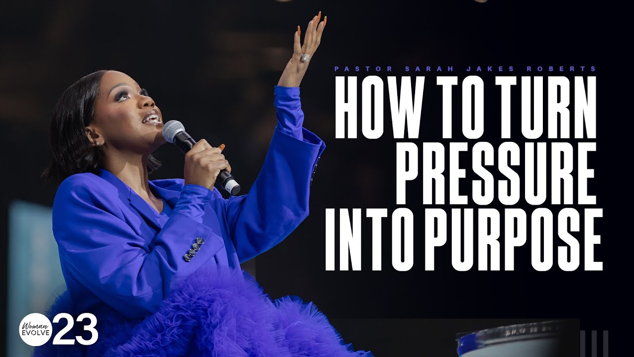 How To Turn Pressure Into Purpose X Sarah Jakes Roberts