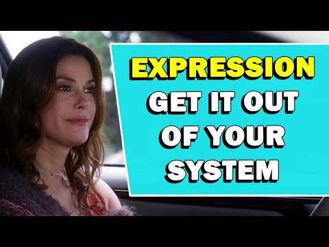 Expression 'Get It Out Of Your System' Meaning