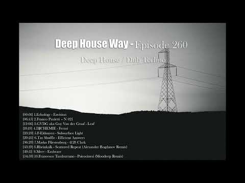 Deep House Way - Episode 260 [Deep House / Dub Techno]