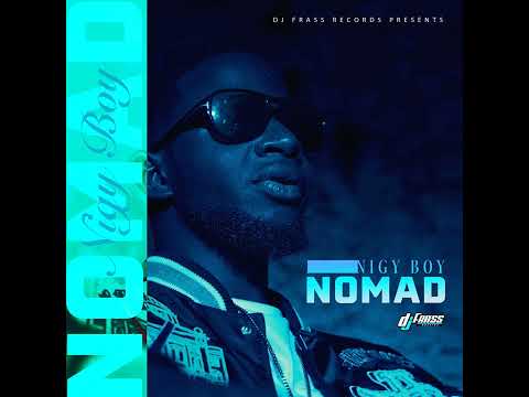 Nigy Boy - Nomad (Official Audio) Prod by: Dj Frass