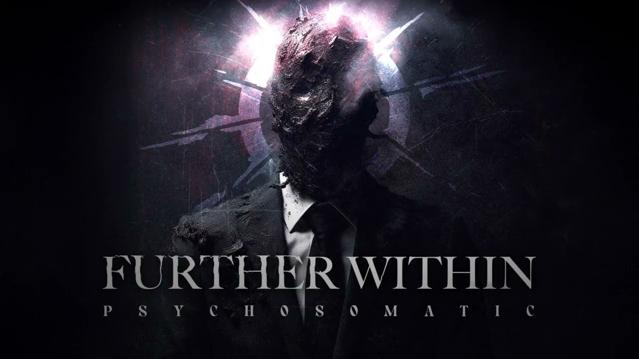 Further Within - Psychosomatic