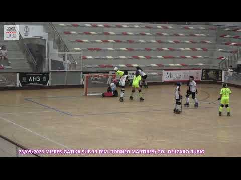 20230923 MIERES-GATIKA SUB 13 FEM TORNEO MARTIRES 02 GOL DE IZARO RUBIO RODRIGUEZ