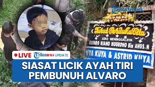 LIVE: Siasat Licik Ayah Tiri Pembunuh Alvaro, Ikut Bikin Laporan Polisi & Cetak Poster Anak Hilang