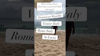 Places I’ve been that I am unlikely to visit again.