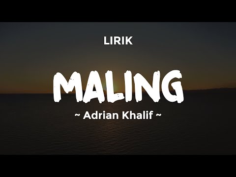 MALING - ADRIAN KHALIF | Lirik Lagu Pop Terbaru 2024 | Lagu Trending Hari Ini