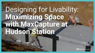 Designing for Livability: Maximizing Space with MaxCapture at Hudson Station