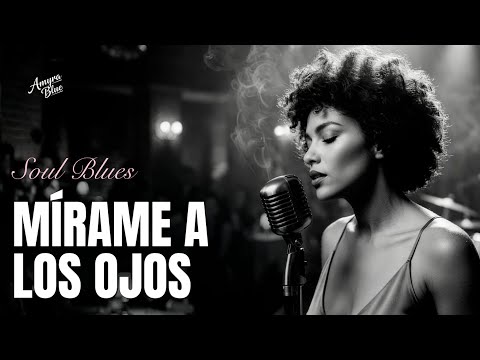 Mirame a los Ojos | Spanish Soul Blues | Amyra Blue