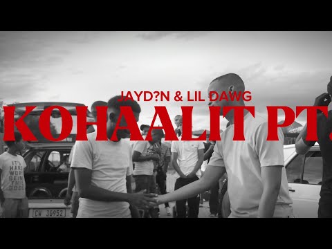 JAYD?N - KOHAALIT PT.2 (Feat. Lil DAWG)[Official Music Video]