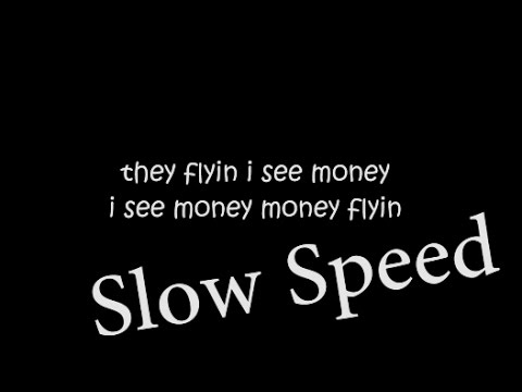 FLYIN' MONEY   BOY WILLIAM X ANANTAVINNIE   SLOW VERSION LYRICS