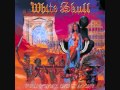 White Skull - Time for glory.wmv 