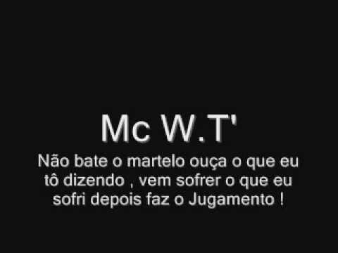 Mc WT' - não bate o martelo ouça o que eu tô dizendo !