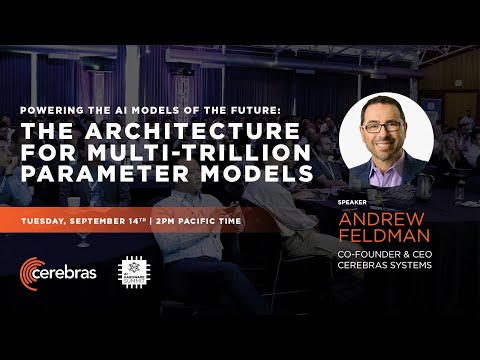 Cerebras @ AI Hardware Summit 2021: "Powering the AI Models of the Future"