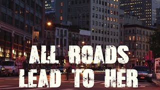 The Day Will Come - All Roads Lead To Her