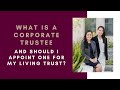 What is a corporate trustee and should I appoint one for my Living Trust? | #AskAmity Episode 114