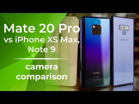 Huawei Mate 20 Pro vs iPhone XS Max vs Galaxy Note 9: Camera Comparison