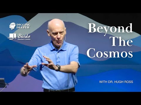 Beyond the Cosmos | Dr. Hugh Ross
