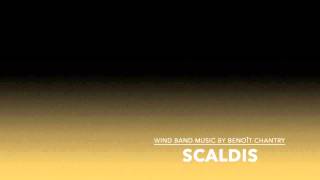 SCALDIS (extracts) for concert band / Benoît Chantry