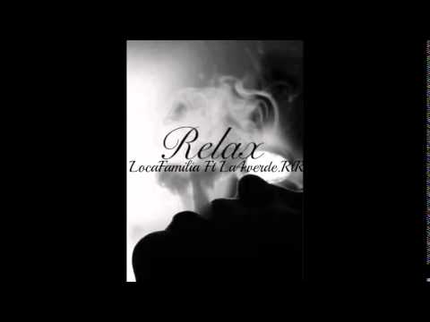 Relax  Loka Familia Ft La 4 Verde,RtR
