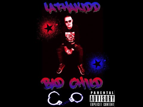 LAthaKidd - Bad Child
