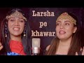 Larsha Pe Khawar Manwa Sisters