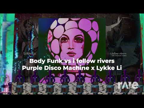 De Ambrosio Remix Vs Likke Li - Body Funk Vs I Follow The Rivers & Razorcharlie22