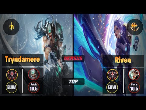 GrandMaster TRYNDAMERE [Lethal Tempo] (Top) VS  RIVEN - Grandmaster EUW Patch 10.5