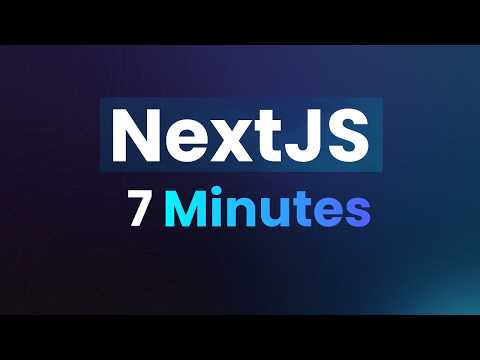 Learn NextJS in 7 Minutes