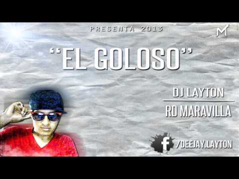 EL GOLOSO 2013 - DJ LAYTON FT RD MARAVILLA.