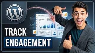 How to track user engagement in WordPress with Google Analytics (Easiest Way)(2026 Guide)