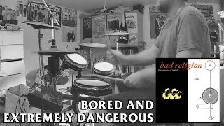 Bad Religion - &quot;Bored and Extremely Dangerous&quot; drum cover