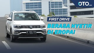 Volkswagen T-Cross : SUV Kompak Eropa Seharga Setengah Milyar | First Drive