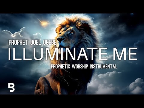 Prophetic Worship Music - Illuminate Me Intercession Prayer Instrumental | Prophet Joel Ogebe