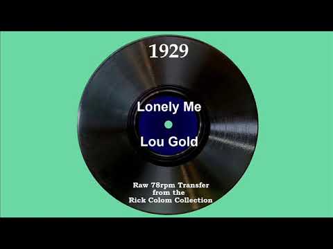 1929 Lou Gold - Lonely Me (Jerry White, vocal)