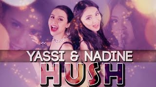 Yassi Pressman featuring Nadine Lustre — Hush [Official Music Video]