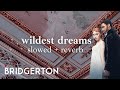 Wildest Dreams - Duomo ⟨ Slowed + Reverb ⟩ | Bridgerton Soundtrack (OST)