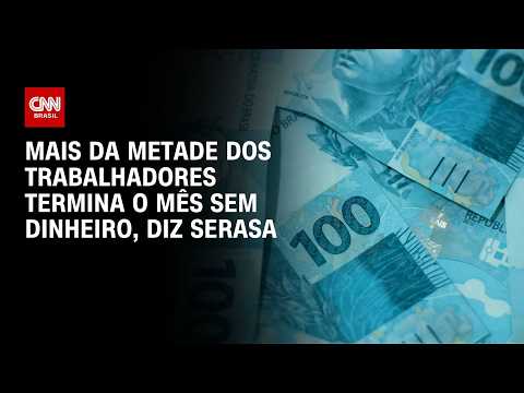 Mais da metade dos trabalhadores termina o mês sem dinheiro, diz Serasa | CNN MERCADO