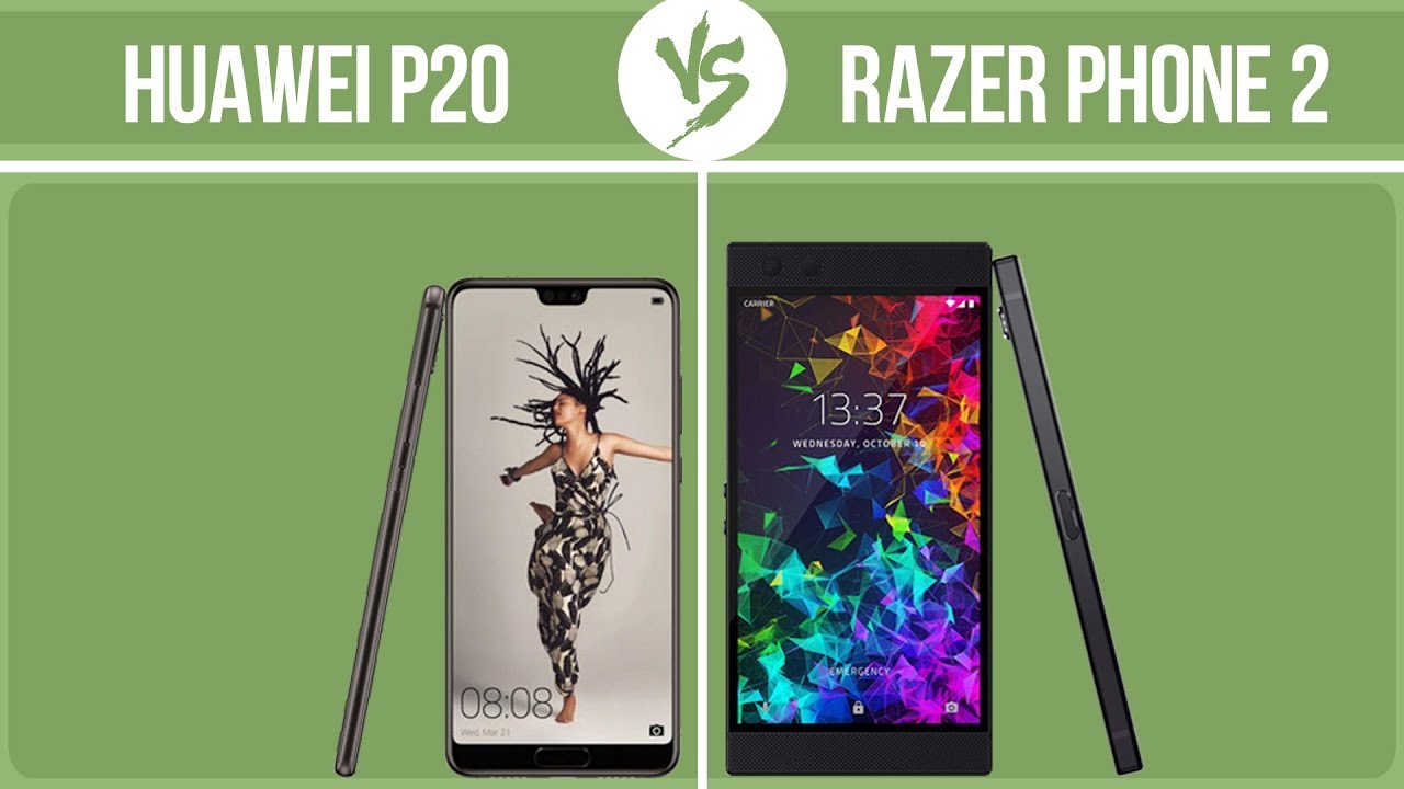 Huawei P20 vs Razer Phone 2 ✔️