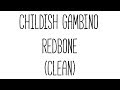 Childish Gambino - Redbone (Clean)