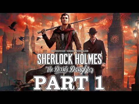 Sherlock Holmes: The Devil's Daughter - Let's Play - Part 1 - "Prey Tell" | DanQ8000