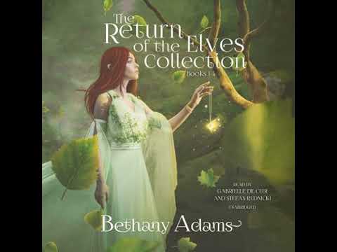 Return of the Elves Series, Volumes 1–4: Soulbound, Sundered, Exiled, and Seared - Bethany Adams