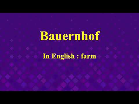 Learn how to pronounce Bauernhof in German or what is the German of farm