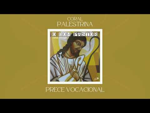 Prece Vocacional - Coral Palestrina