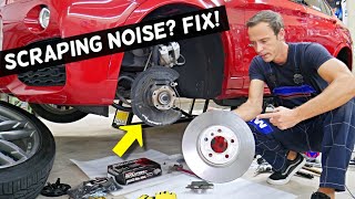 SCRAPING NOISE AFTER BRAKE PADS REPLACEMENT ON CAR