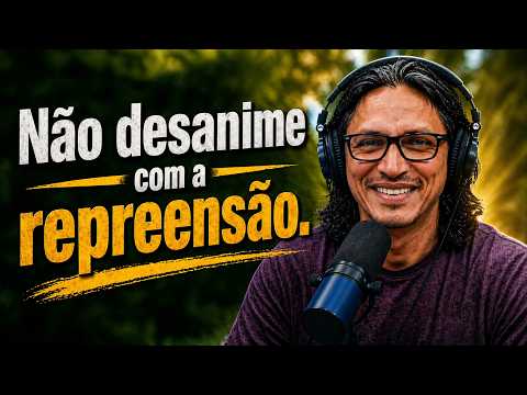 Não desista com a repreensão.