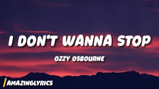 Ozzy Osbourne - I Don't Wanna Stop (Lyrics)