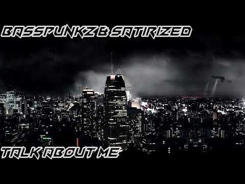 Basspunkz & Satirized - Talk About Me